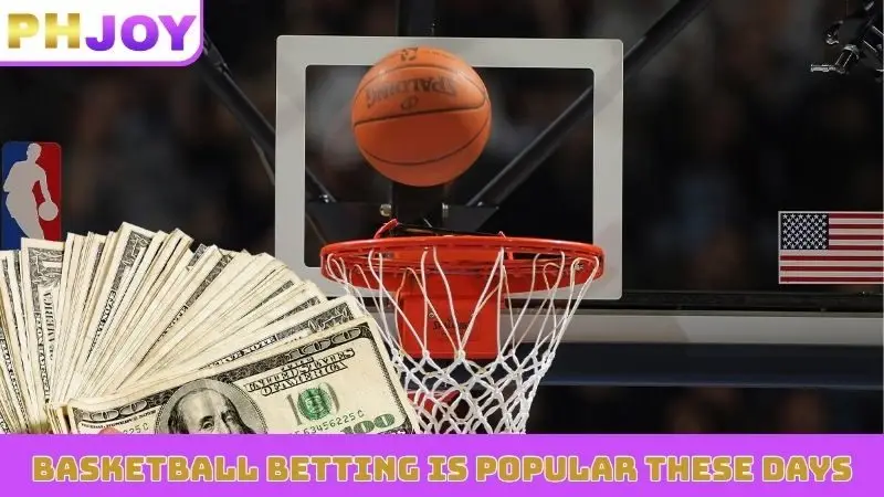 Basketball betting is popular these days