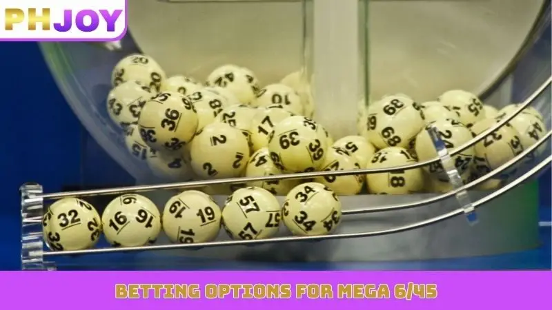 Betting options for mega 6/45