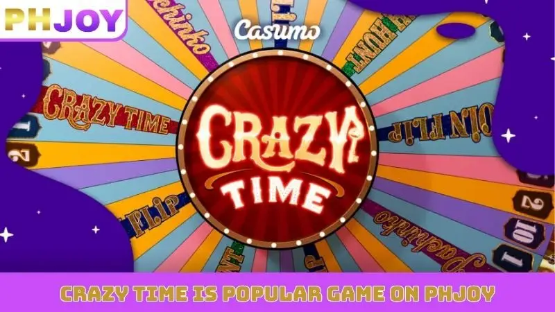 Crazy time is popular game on PHJOY