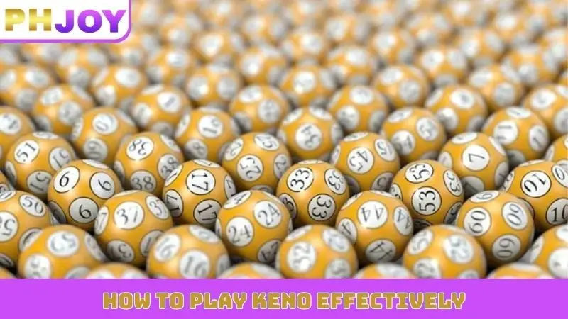 How to play Keno effectively