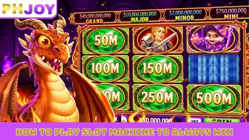 how to play slot machine to always win