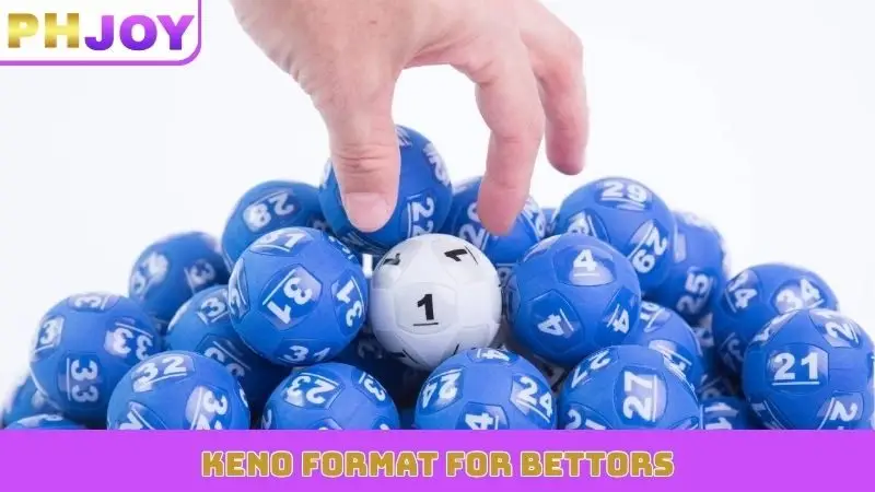 Keno format for bettors