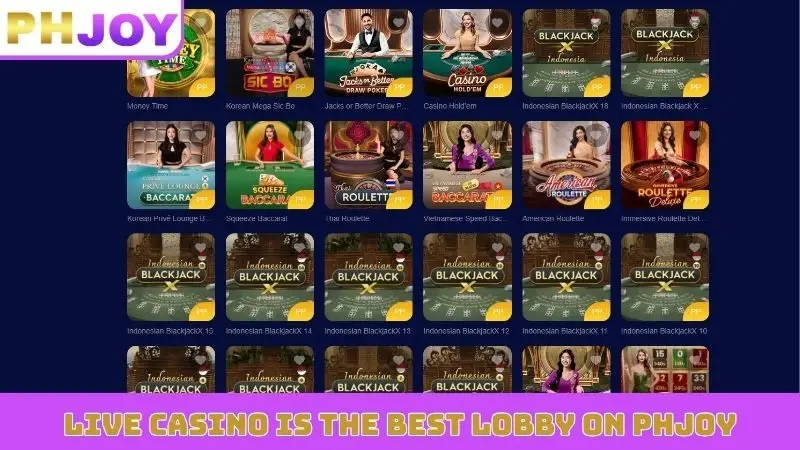 Live casino is the best lobby on PHJOY