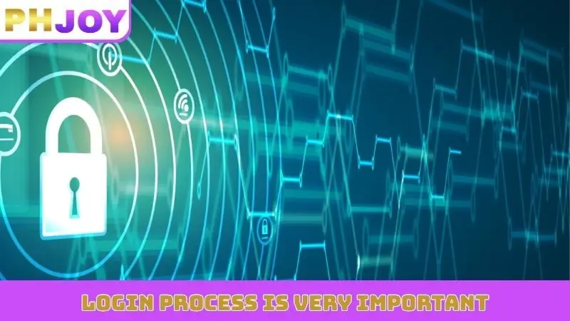 Login process is very important