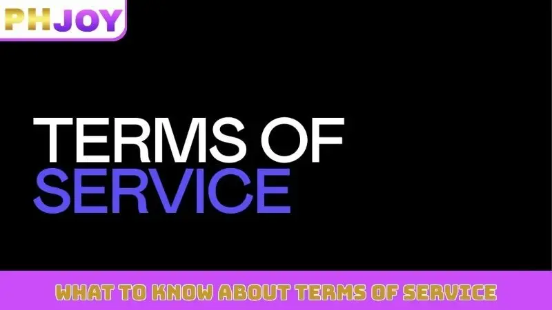 What to know about terms of service