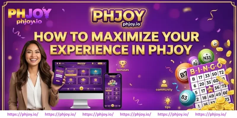 How To Maximize Your Experience In Bingo PHJOY