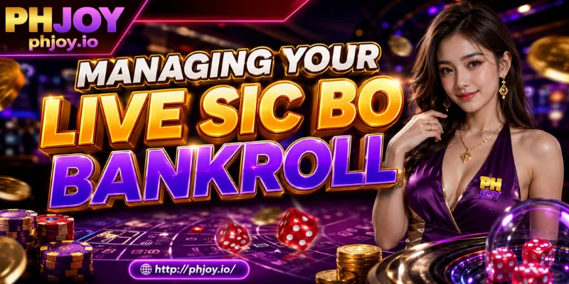Managing Your Live Sic Bo Bankroll